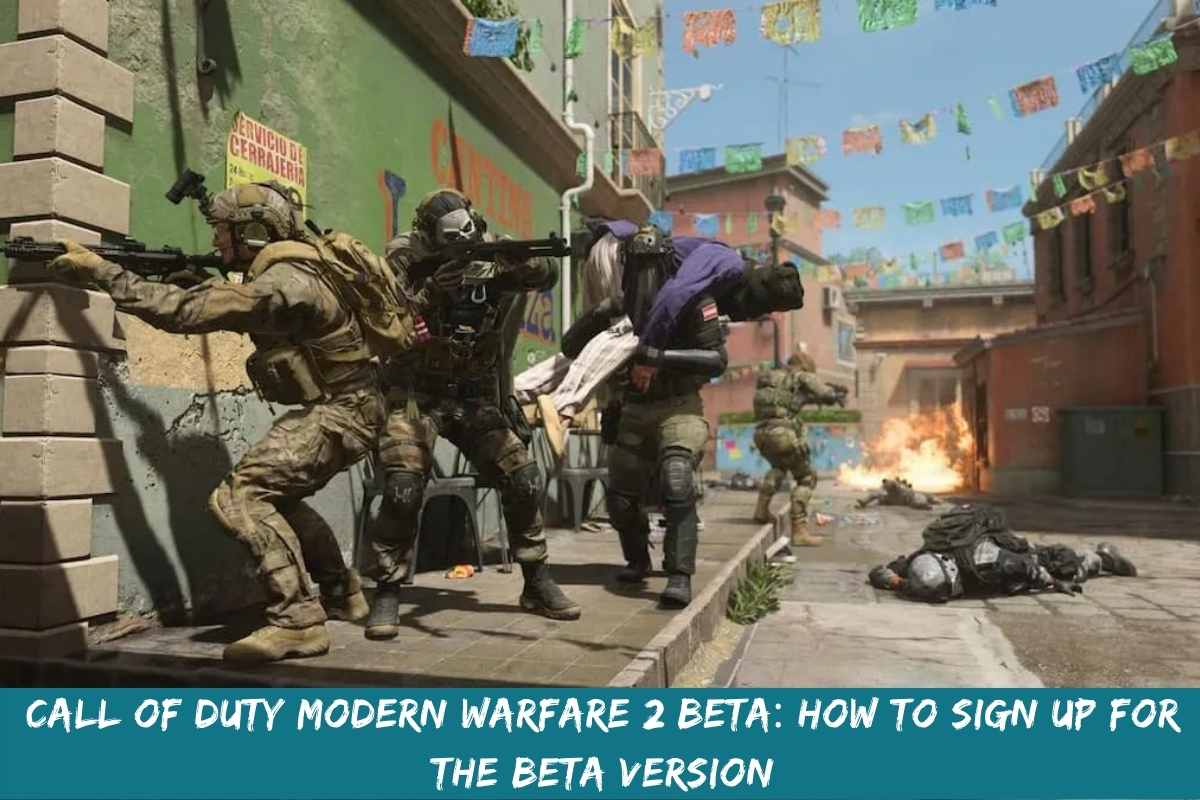 Call Of Duty Modern Warfare 2 Beta: How To Sign Up For The Beta Version