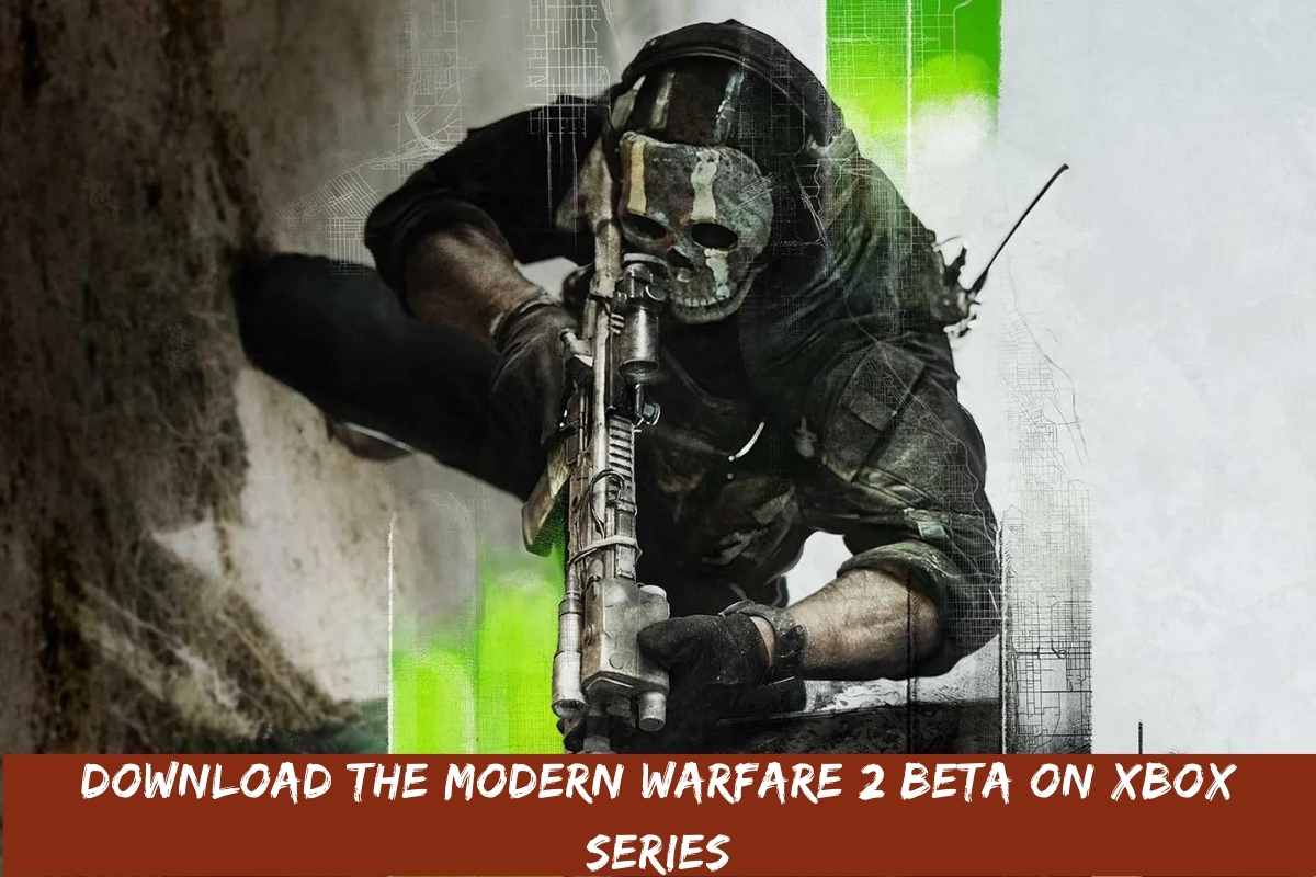 Download The Modern Warfare 2 Beta On Xbox Series