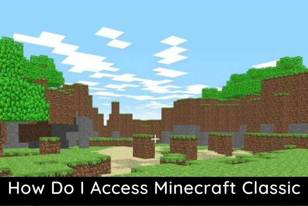 How Do I Access Minecraft Classic