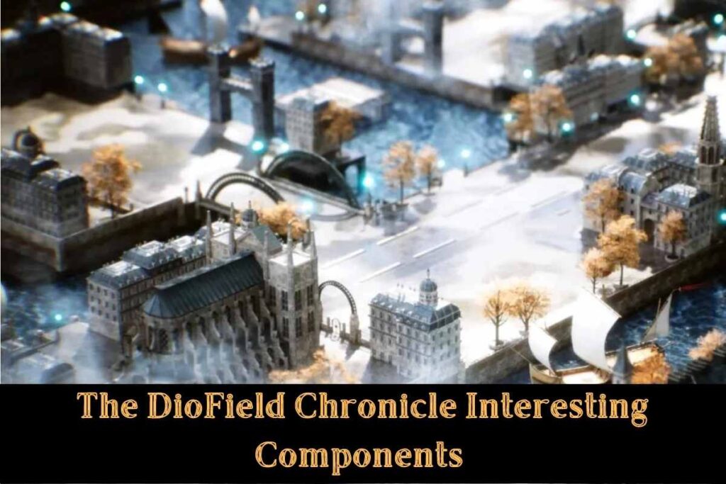 The DioField Chronicle Interesting Components