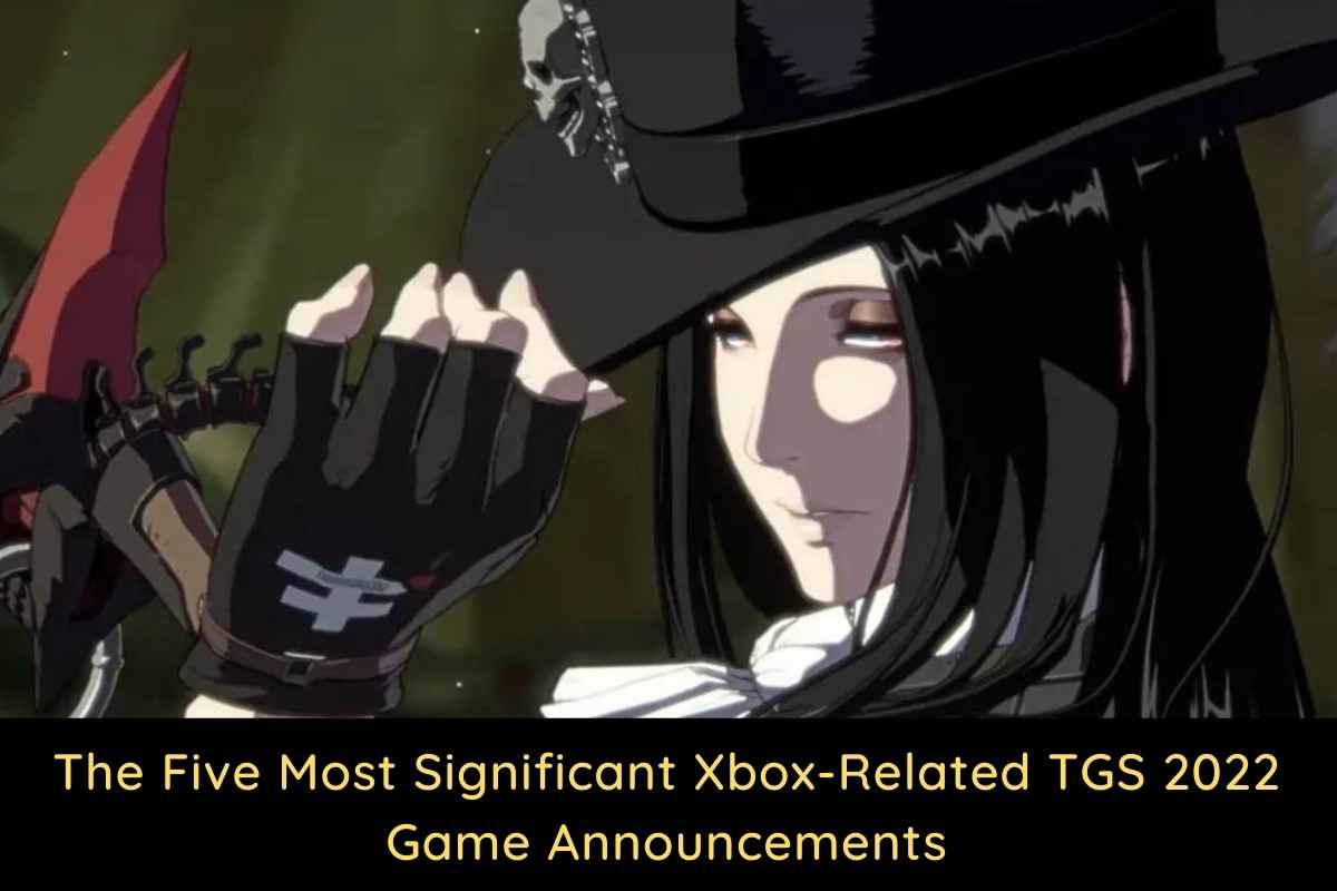 The Five Most Significant Xbox-Related TGS 2022 Game Announcements