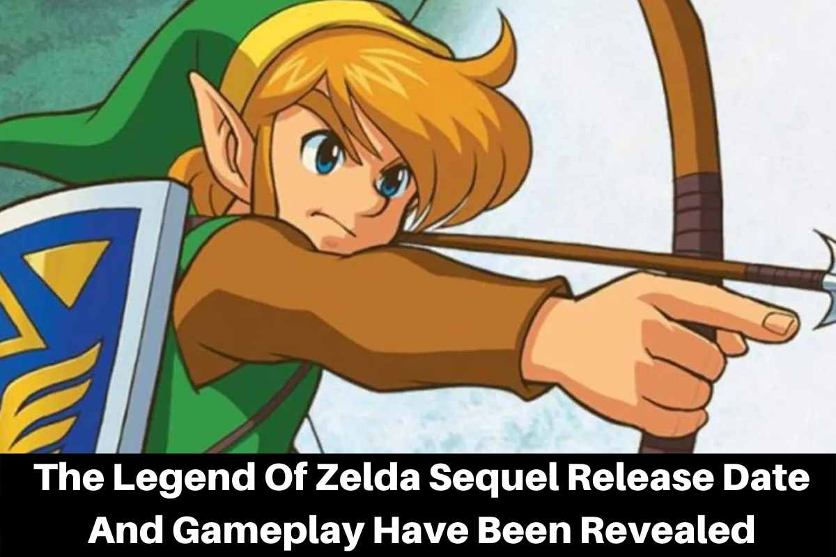 The Legend Of Zelda Sequel Release Date And Gameplay Have Been Revealed