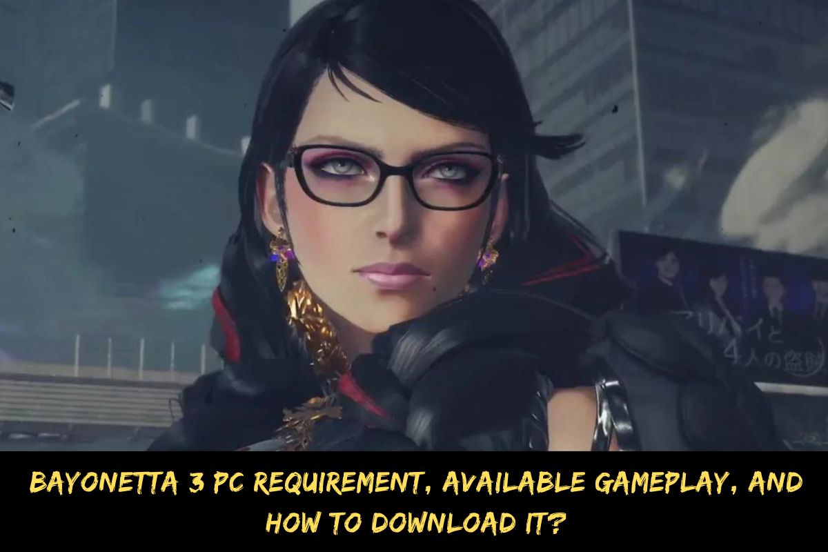 Bayonetta 3 PC Requirement, Available Gameplay, And How To Download It?