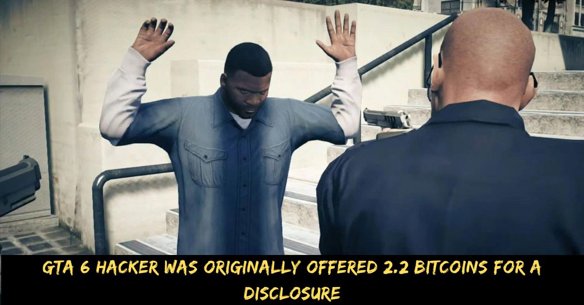 GTA 6 Hacker Was Originally Offered 2.2 Bitcoins For A Disclosure