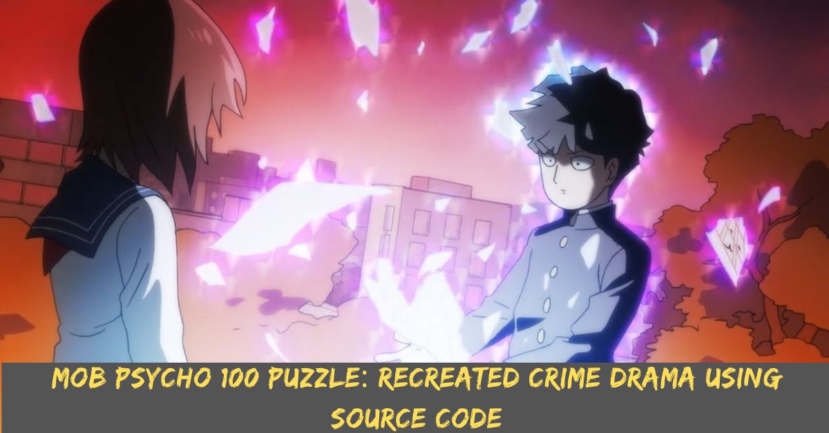 Mob Psycho 100 Puzzle: Recreated Crime Drama Using Source Code