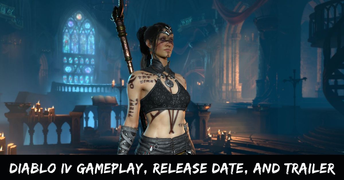 Diablo IV Gameplay, Release Date, And Trailer