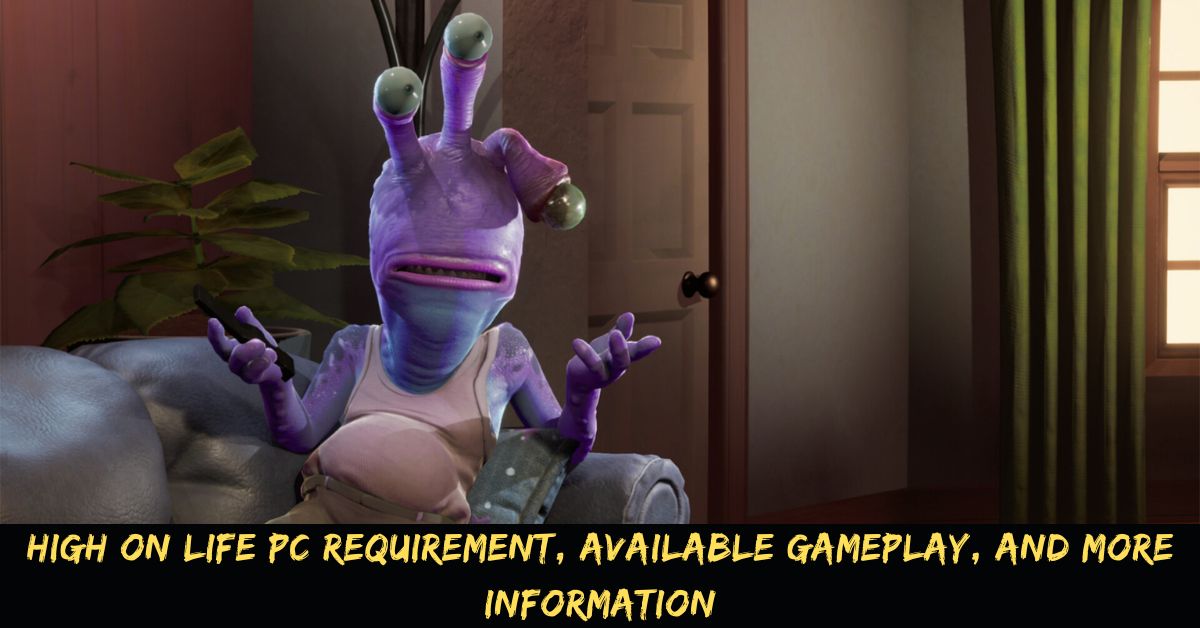 High On Life PC Requirement, Available Gameplay, And More Information