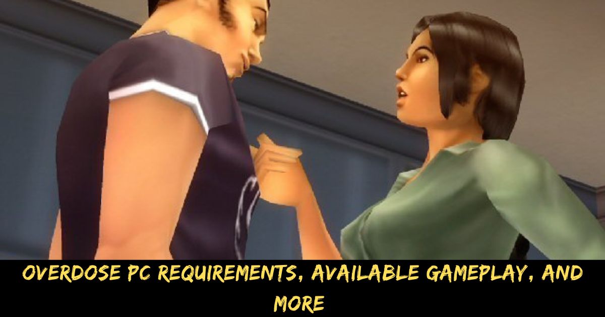 Overdose PC Requirements, Available Gameplay, And More