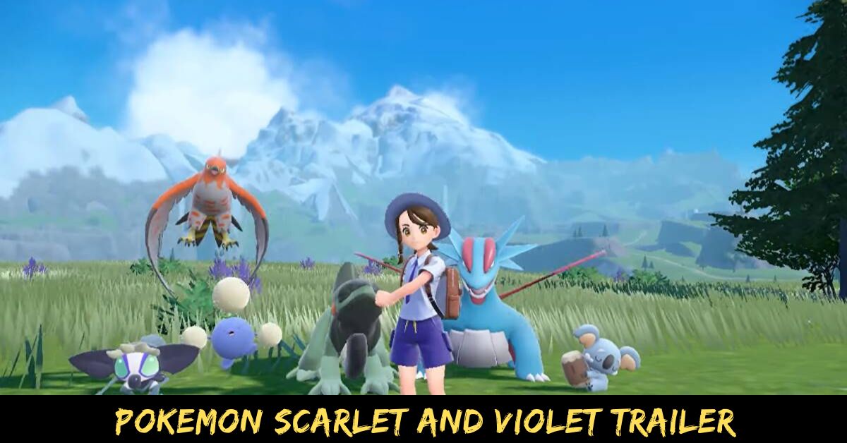 Pokemon Scarlet And Violet Trailer, Launch Date, And Gameplay