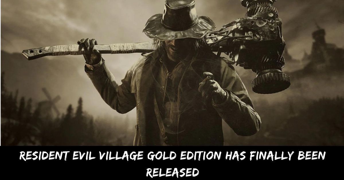 Resident Evil Village Gold Edition Has Finally Been Released