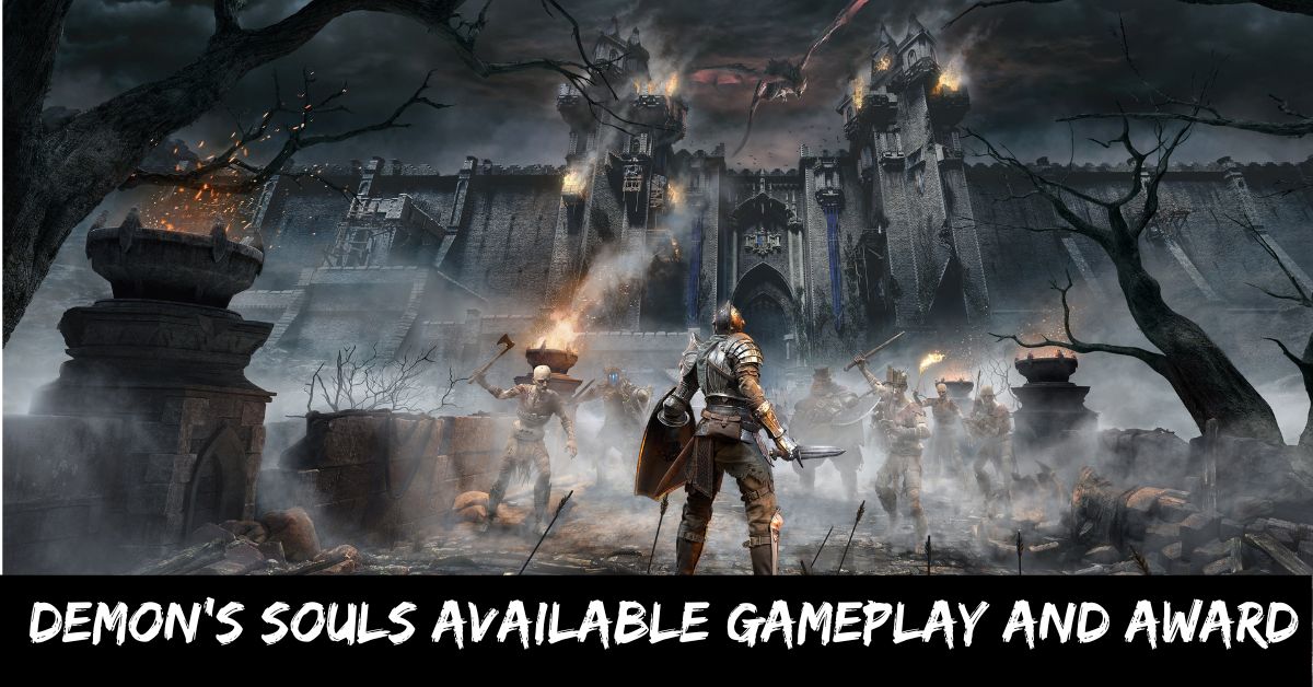 Demon’s Souls Available Gameplay And Award