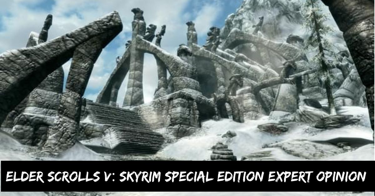 Elder Scrolls V: Skyrim Special Edition Expert Opinion