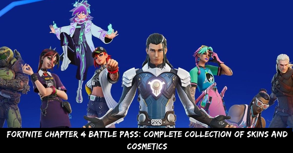 Fortnite Chapter 4 Battle Pass: Complete Collection of Skins and Cosmetics