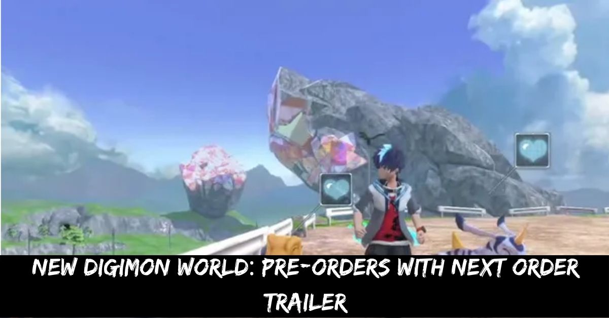New Digimon World: Bandai Namco Hypes Pre-orders With Next Order Trailer