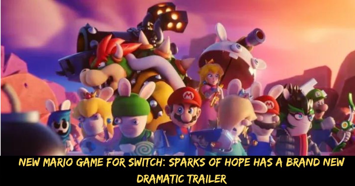 New Mario Game for Switch: Sparks of Hope Has a Brand New Dramatic Trailer