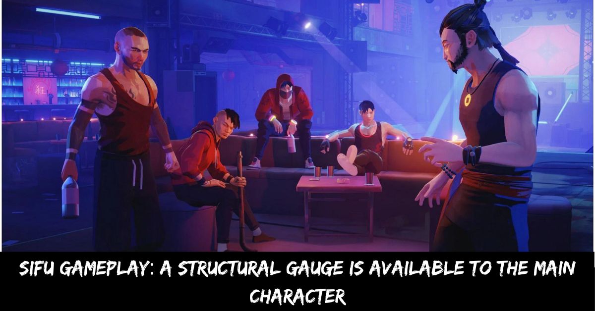 Sifu Gameplay: A Structural Gauge is Available to the Main Character