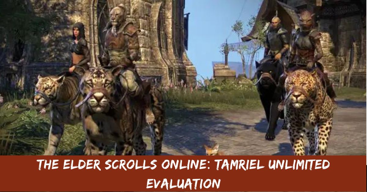 The Elder Scrolls Online Tamriel Unlimited Evaluation