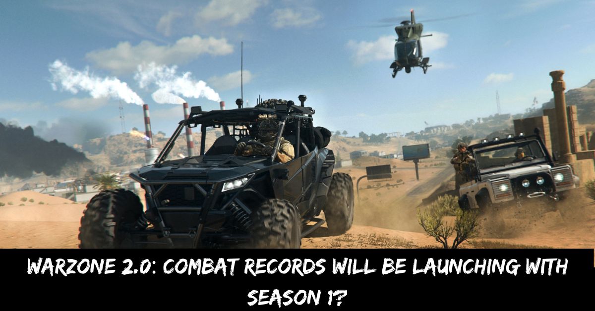 Warzone 2.0: Combat Records Will Be Launching With Season 1?