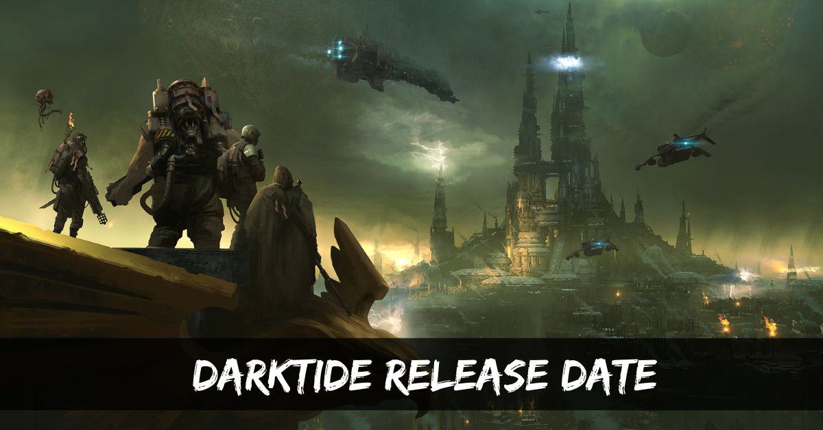 Darktide Release Date