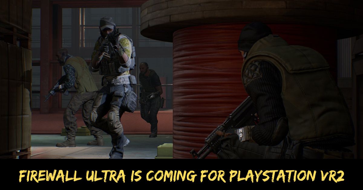 Firewall Ultra is Coming for Playstation VR2