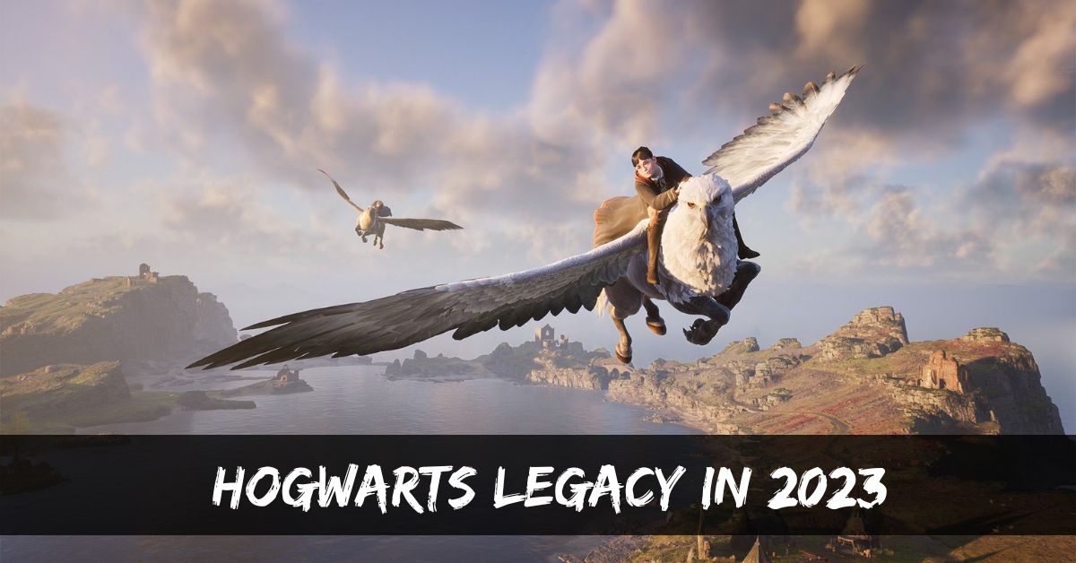 A Wizardly Adventure Awaits Hogwarts Legacy In 2023!