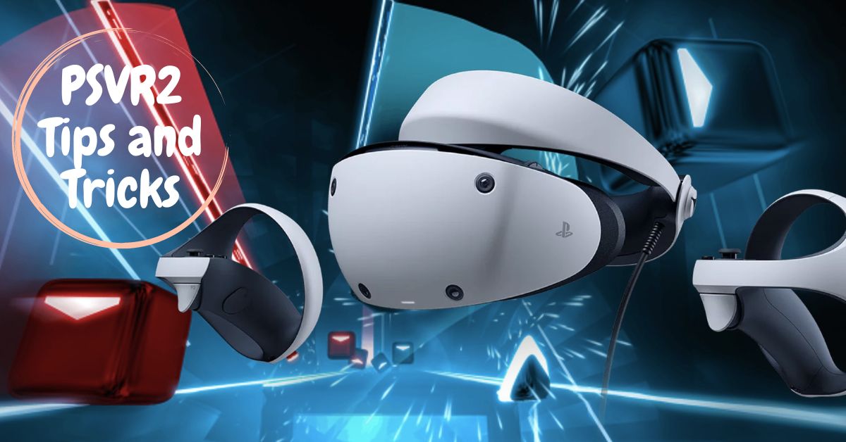 PSVR2 Tips and Tricks: How to Wear PSVR2 and Fix Blur Problem?