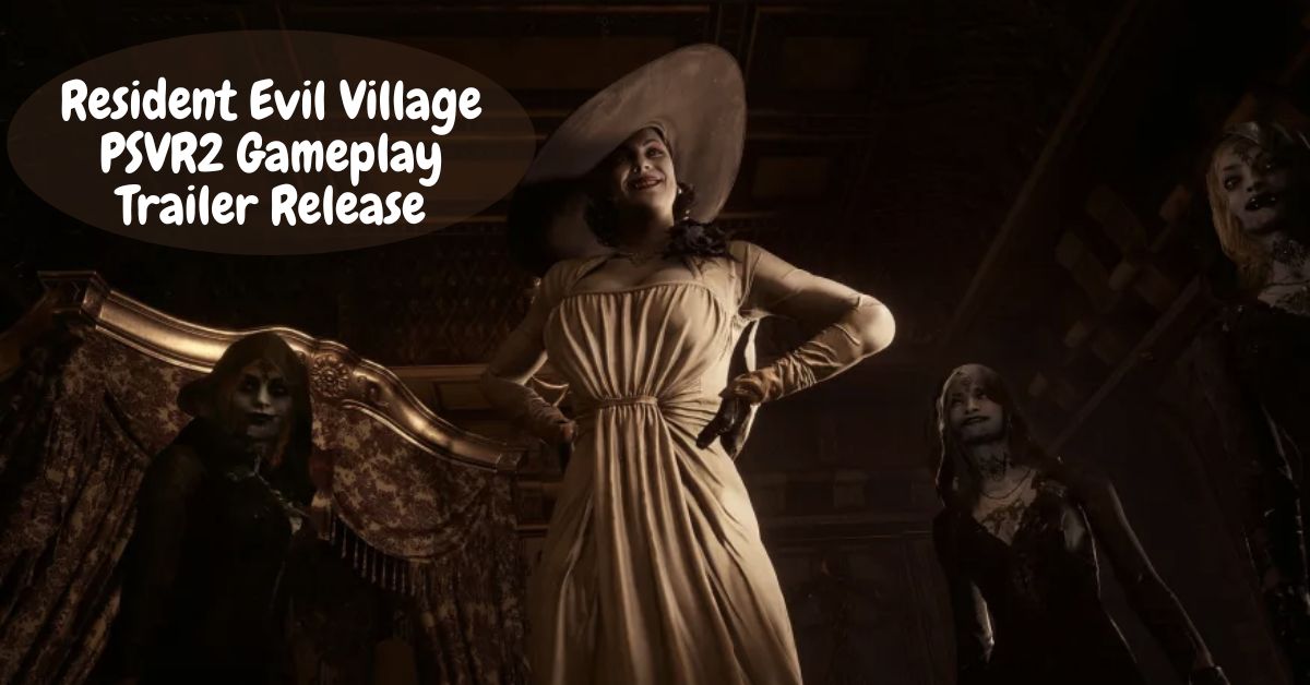 Resident Evil Village PSVR2 Gameplay Trailer Release