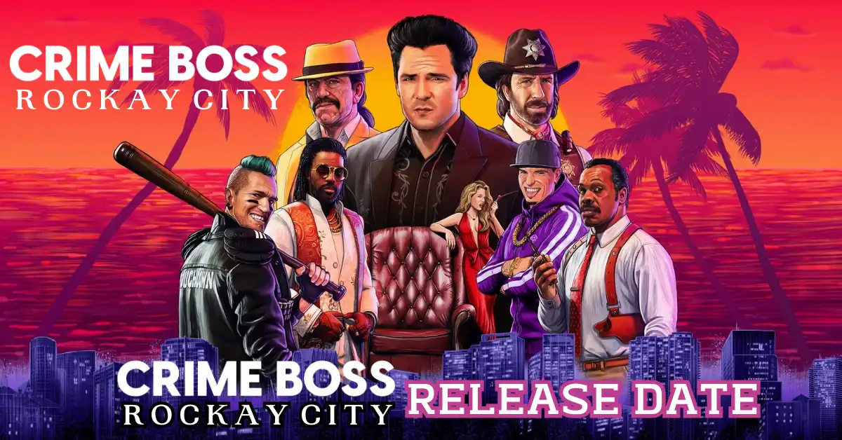 Crime Boss Rockay City Release Date