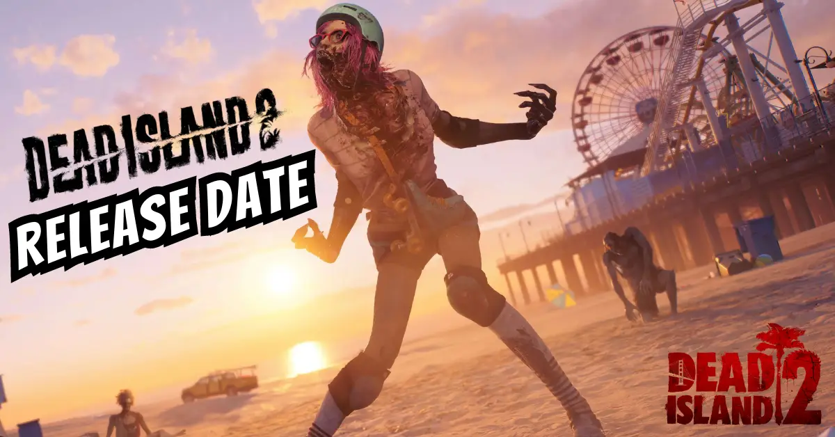 The Wait is Over: Dead Island 2 Release Date Announcement!