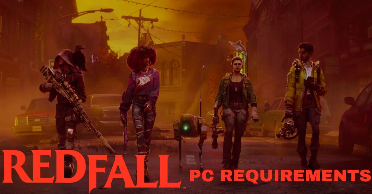 Redfall PC Requirements