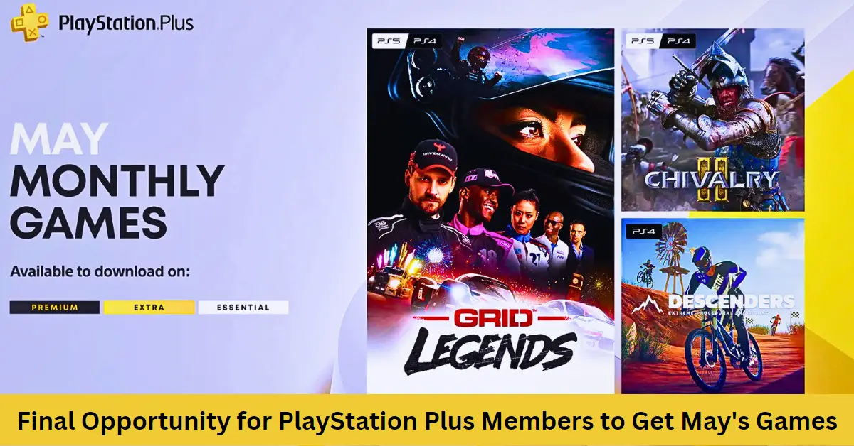 Hurry Up and Claim: Final Opportunity for PlayStation Plus Members to Get May’s Games
