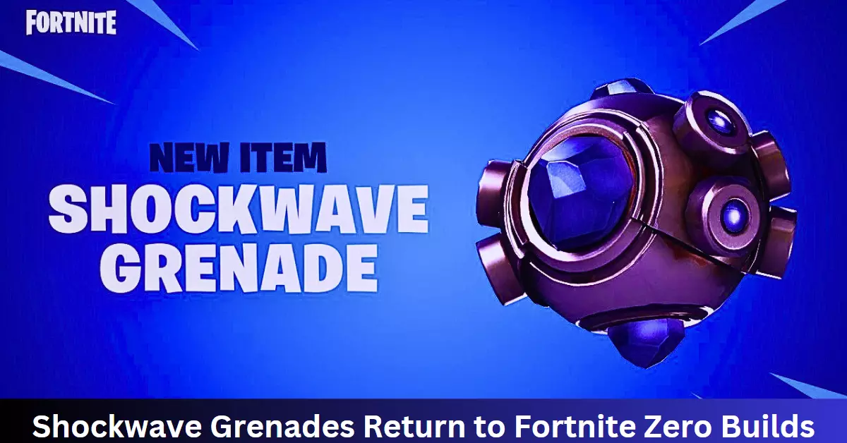 Shockwave Grenades Return to Fortnite Zero Builds: Update Brings Exciting Changes to Battle Royale