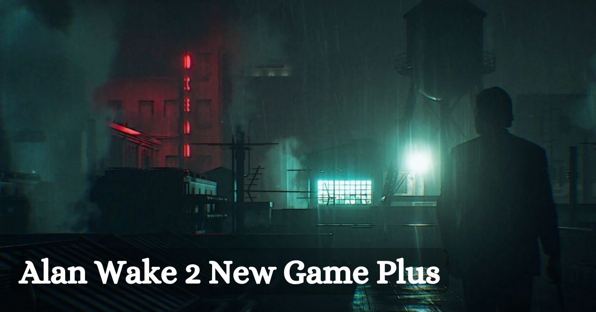 Alan Wake 2 New Game Plus