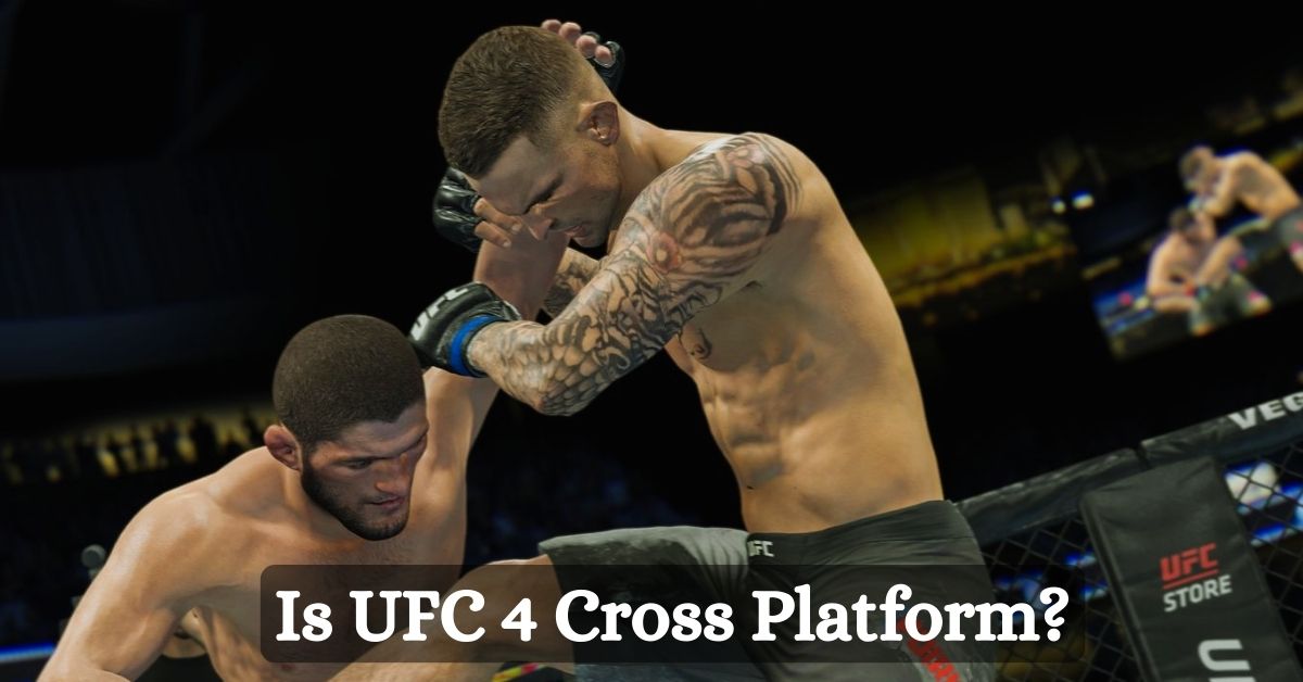 Is UFC 4 Cross Platform
