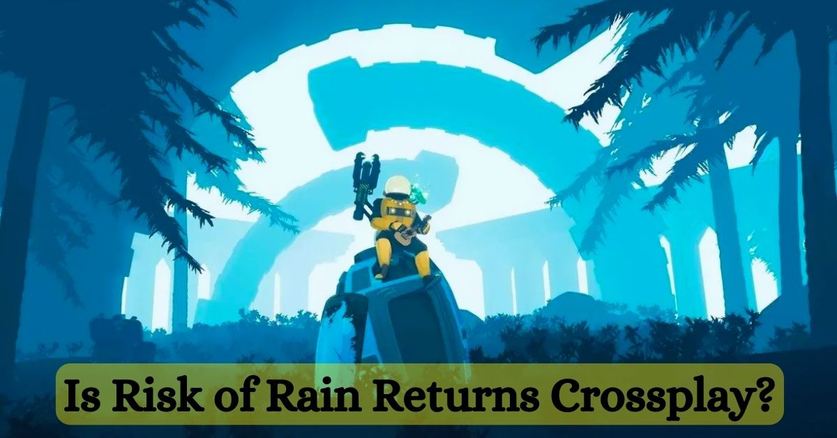 Is Risk of Rain Returns Crossplay? Unveiling The Truth About Game Compatibility!