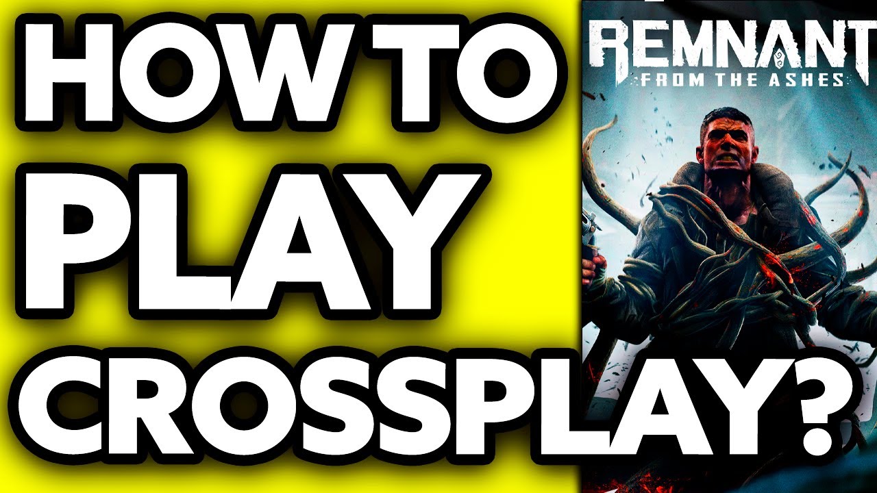 Is Remnant From The Ashes Crossplay? How To Play With Friends On Different Platforms?