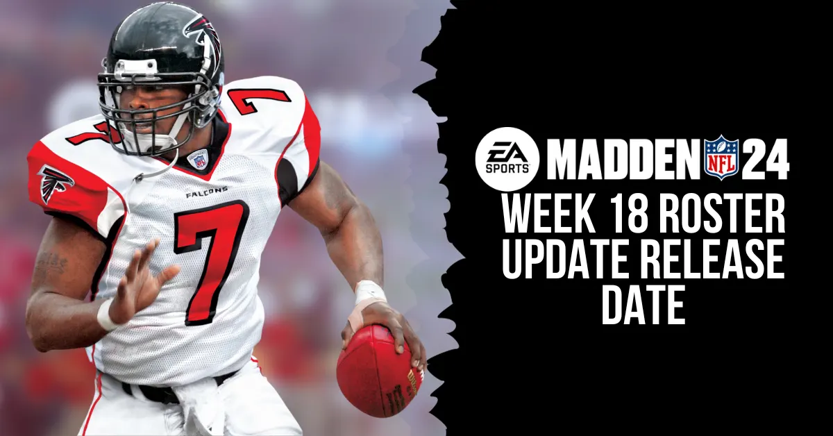 Madden 24 Week 18 Roster Update Release Date