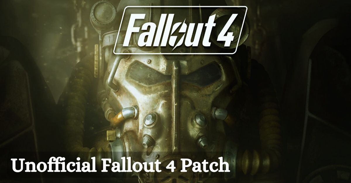 Unofficial Fallout 4 Patch: A Comprehensive Bugfixing Mod For Fallout 4