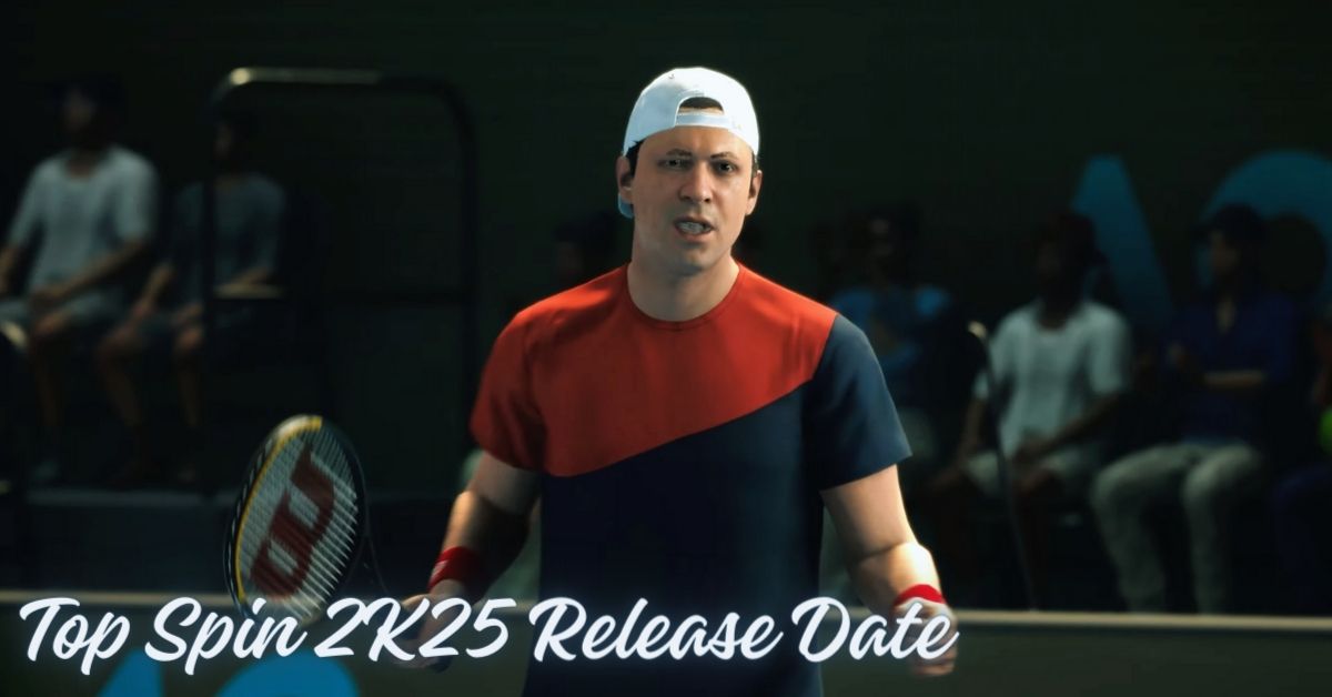 Top Spin 2K25 Release Date